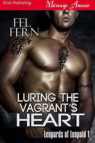 Luring the Vagrant's Heart (Leopards of Leopold, #1)