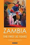 Book cover for Zambia: The First 50 Years (International Library of African Studies)