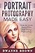 Photography: Portrait Photography Made Easy