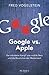 Google vs. Apple: Der erbitterte Kampf ums mobile Netz und die Revolution der Medienwelt (German Edition)