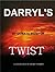 DARRYL'S TWIST (A COLLECTION OF SHORT STORIES)
