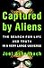 Captured by Aliens: The Search for Life and Truth in a Very Large Universe
