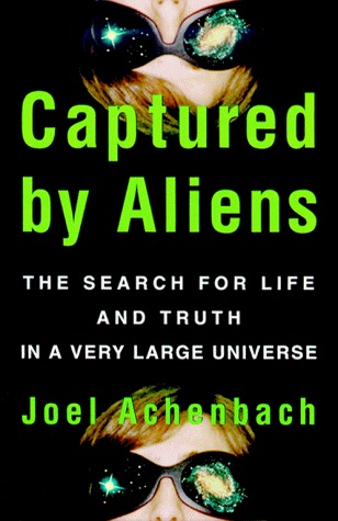 Captured by Aliens: The Search for Life and Truth in a Very Large Universe (Hardcover)