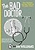 The Bad Doctor: The Troubled Life and Times of Dr Iwan James
