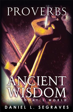 Proverbs Ancient Wisdom for Today's World (Kindle Edition)