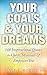 Your Goals & Your Dreams: 108 Inspirational Quotes to Uplift, Motivate & Empower You (Motivational Quotations)