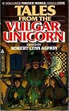 Tales from the Vulgar Unicorn by Robert Lynn Asprin