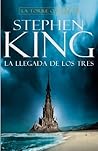 La llegada de los tres by Stephen King La llegada de los tres by Stephen King