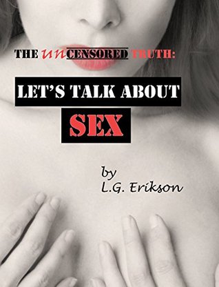 The Uncensored Truth: Let's Talk About Sex