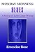 Monday Morning Blues by Ernestine Rose