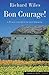 Bon Courage: A French Renovation in Rural Limousin