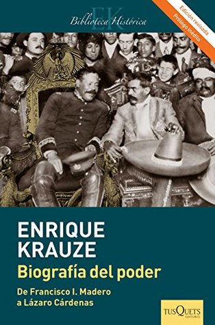Biografía del poder (Edición revisada): Caudillos de la Revolución Mexicana (1910-1940) (Maxi) (Spanish Edition)