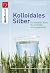 Kolloidales Silber: Der nat...