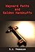 Wayward Paths and Golden Handcuffs