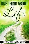 One Thing About Life