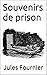 Souvenirs de prison (Illustré) (French Edition)