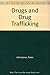 Drugs and Drug Trafficking