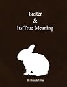 Easter & Its True Meaning