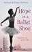 Hope in a Ballet Shoe by Michaela DePrince