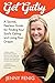 Get Gutsy: A Sacred, Fearless Guide for Finding Your Soul’s Calling and Living Your Dream