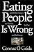 Eating People Is Wrong, and Other Essays on Famine, Its Past, and Its Future