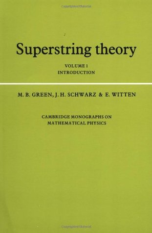 Superstring Theory: Volume 1, Introduction (Cambridge Monographs on Mathematical Physics)