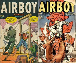 Airboy Comics. Issues 4 and 6. Golden Age Digital Comics Action and Adventure. (Kindle Edition)