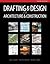 Drafting and Design for Architecture & Construction by Dana J. Hepler