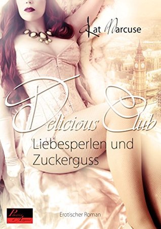 Liebesperlen und Zuckerguss (Delicious Club #2)