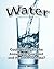 Water: Could Water Be the A...