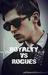 Royalty vs Rogues by xXdemolitionloverXx