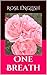 One Breath ~ (A Short Story & Extras): The Rose ~ Symbolism, Myths & Legends