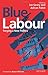 Blue Labour: Forging a New ...