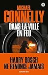 Dans la ville en feu by Michael    Connelly