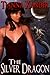 The Silver Dragon (Dragon Bound, #9)