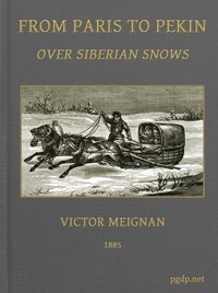 From Paris to Pekin over Siberian Snows (Kindle Edition)