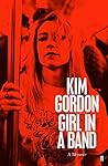 Girl in a Band by Kim  Gordon