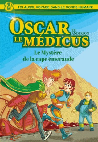 Le Mystère de la cape émeraude (Oscar le Medicus, #2)