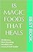 18 Magic Foods That Heals by Nak