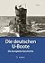 Die deutschen U-Boote: Die komplette Geschichte. U-Boote im 2. Weltkrieg, der Kaiserlichen Marine, der Kriegsmarine, der Reichsmarine. Alle Typen nicht nur xxi, vii und ix (German Edition)