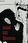 Road Kill Shaman