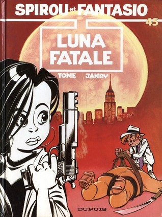 Luna Fatale (Spirou et Fantasio, #45)