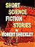 Short Science Fiction Stories by Robert Sheckley (Illustrated)