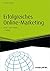 Erfolgreiches Online-Marketing - inkl. Arbeitshilfen online: Social - Local - Mobile (Haufe Fachbuch 10405) (German Edition)