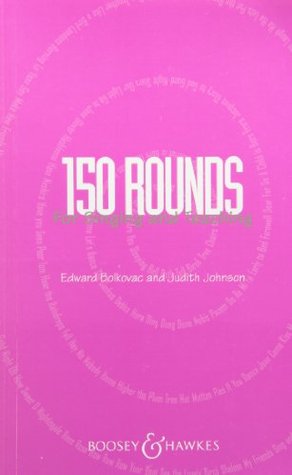 150 Rounds for Singing and Teaching | Vocal Sheet Music Collection for Choir and Classroom | Kodaly-Inspired Singing Lessons | Voice Lessons and Music Education Songbook for All Ages (Paperback)