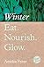 Eat. Nourish. Glow – Winter