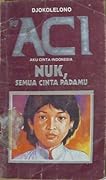 ACI (Aku Cinta Indonesia) : Nuk, Semua Cinta Padamu