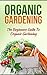 Gardening For Beginners: Th...