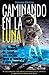 Caminando en la Luna (Spanish Edition)