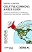 Creative Commons: a user guide: A complete manual with a theoretical introduction and pratical suggestions (Diritto)